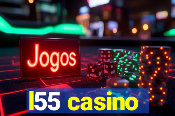 l55 casino